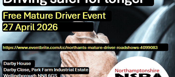 Promotional image for a "Free Mature Driver Event" on 27 April 2026, with location details and a registration link. Features a close-up of hands on a steering wheel and the Northamptonshire Safer Roads Alliance logo.