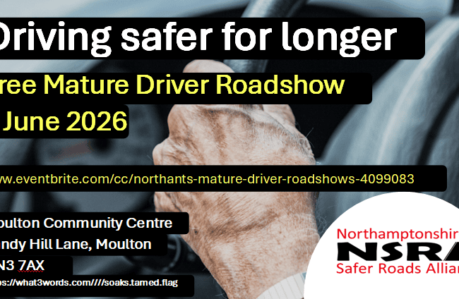 A promotional poster for a "Free Mature Driver Roadshow" on 6 June 2026 at Moulton Community Centre, with driving safety details and the Northamptonshire Safer Roads Alliance logo. A hand is holding a steering wheel in the background.