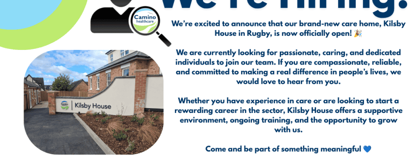 Job recruitment poster for Camino Healthcare’s new Kilsy House care home in Rugby, seeking passionate staff. Roles listed below include Chef, Housekeeping, Senior Support Workers, Activities Co-ordinator, and Nurses. Contact details provided.